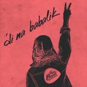 收听This Band的Di Na Babalik歌词歌曲