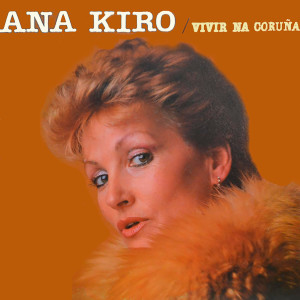 收聽Ana Kiro的Queroche Moito歌詞歌曲