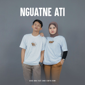 Dengarkan Nguatne Ati lagu dari Didik Budi dengan lirik