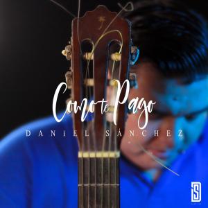 Daniel Sanchez的專輯Como te pago