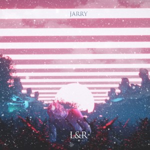 Listen to L&R song with lyrics from Jarry