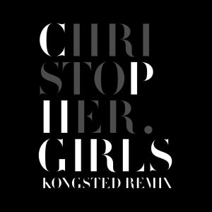 收聽Christopher的CPH Girls (Kongsted Remix)歌詞歌曲