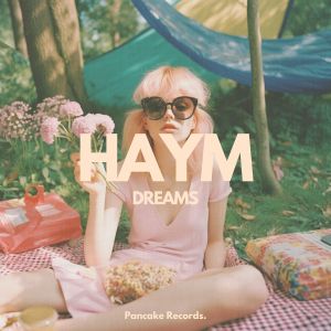 ดาวน์โหลดและฟังเพลง Dreams พร้อมเนื้อเพลงจาก Haym