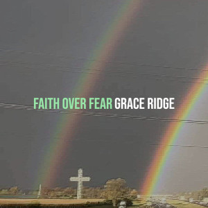 Album Faith over Fear from Grace Ridge