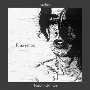 Album chance with you (Kina Remix) oleh Kina