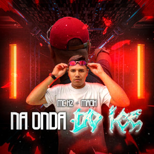 Album Na Onda do Ice from MC H2