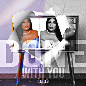 Album Done With You (Explicit) from Amb Rozay