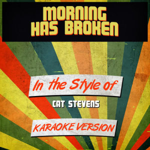 ดาวน์โหลดและฟังเพลง Morning Has Broken (In the Style of Cat Stevens) [Karaoke Version] พร้อมเนื้อเพลงจาก Ameritz Audio Karaoke