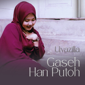 Dengarkan Gaseh Han Putoh lagu dari Ulvazilla dengan lirik