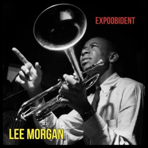 收聽Lee Morgan的Expoobident (Remastered 2015)歌詞歌曲