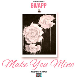 Album Make You Mine from Gwapp