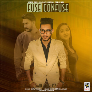 Dengarkan Fuse Confuse lagu dari Sainj Tholiya dengan lirik