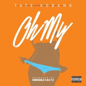 ดาวน์โหลดและฟังเพลง Oh My (Explicit) พร้อมเนื้อเพลงจาก Tate Kobang
