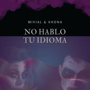 Listen to No hablo tu idioma (Explicit) song with lyrics from Mivial