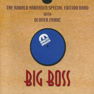 อัลบัม Big Boss (feat. Olivier Franc & Fredrik John) ศิลปิน Ronald Andersen