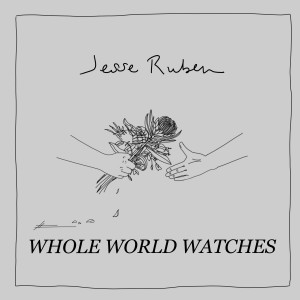 Jesse Ruben的專輯Whole World Watches