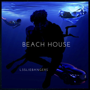 ดาวน์โหลดและฟังเพลง Beach House (Explicit) พร้อมเนื้อเพลงจาก L3SLIEBANGERS