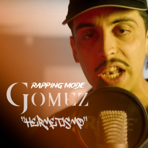 อัลบัม Rapping Mode Gomez "Hermetismo" (Explicit) ศิลปิน Rodrigo Gomez