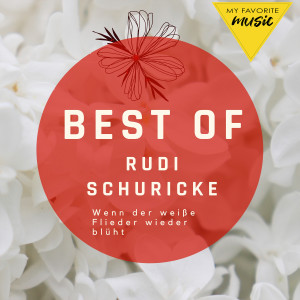 Rudi Schuricke的專輯Wenn der weiße Flieder wieder blüht - Best of Rudi Schuricke