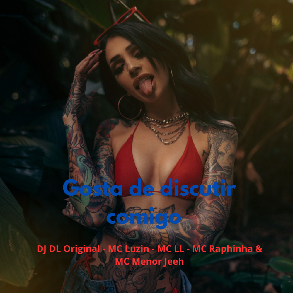 Gosta de discutir comigo (Explicit)