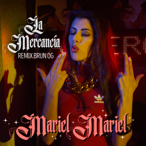 La Mercancia (Remix Brun OG) dari Mariel Mariel