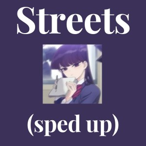 Streets (sped up) dari Doya Cat