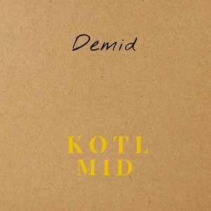 Listen to Kotl Mid song with lyrics from Demid