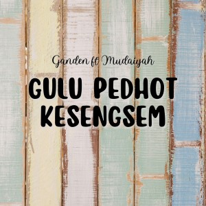 Listen to Gulu Pedhot Kesengsem song with lyrics from Ganden