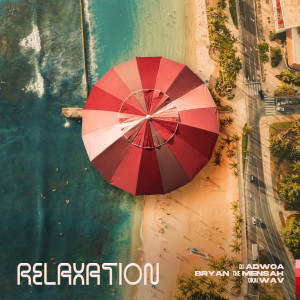 收聽Dj Adwoa的Relaxation歌詞歌曲