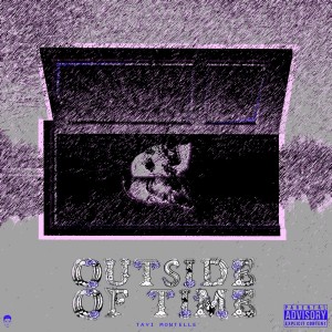 ดาวน์โหลดและฟังเพลง Outside of Time (Explicit) พร้อมเนื้อเพลงจาก Tavi Montelle