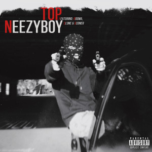 Listen to TOP BOY (Explicit) song with lyrics from Neezyboy