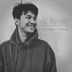 Dengarkan Al Hijrotu (Explicit) lagu dari Sultoni Ahmad dengan lirik