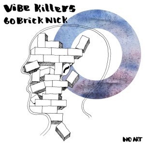 Dengarkan 60 Brick Nick (Extended Mix) lagu dari Vibe Killers dengan lirik
