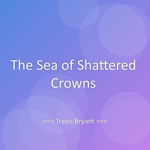 Album The Sea of Shattered Crowns from Travis Bryant