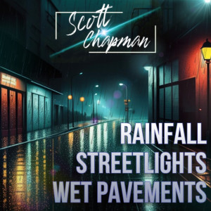 Album Rainfall Streetlights Wet Pavements from Scott Chapman