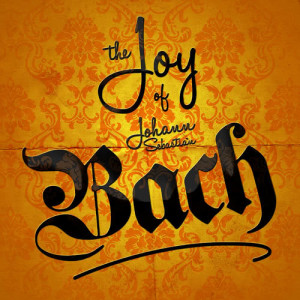 The Joy of Johann Sebastian Bach