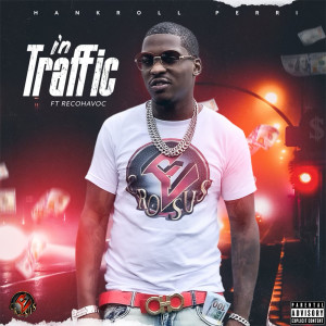 Hankroll Perri的专辑In Traffic (Explicit)