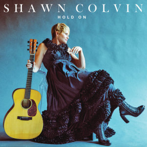 收聽Shawn Colvin的Hold On歌詞歌曲