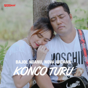 ดาวน์โหลดและฟังเพลง Konco Turu พร้อมเนื้อเพลงจาก Bajol Ndanu