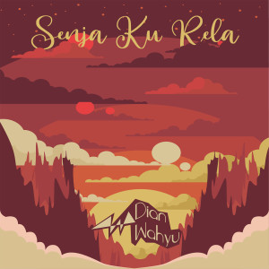Dengarkan Senja Ku Rela lagu dari Dian Wahyu dengan lirik