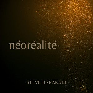 Steve Barakatt的專輯Néoréalité