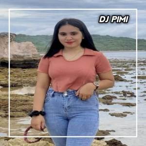 DJ PIMI的專輯DJ Ketemu Liwat Mimpi