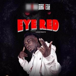 ดาวน์โหลดและฟังเพลง Eye Red (Explicit) พร้อมเนื้อเพลงจาก Mackesh
