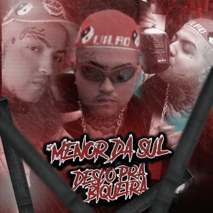 收聽MC Menor da Sul的Desço Pra Biqueira (Explicit)歌詞歌曲