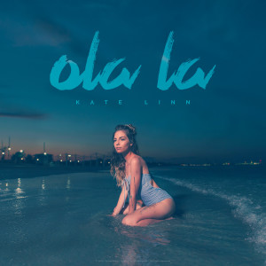 收聽Kate Linn的Ola La歌詞歌曲