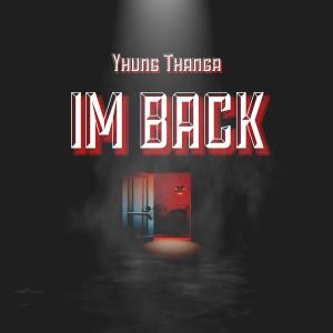 Yhung Thanga的專輯Im Back (Explicit)