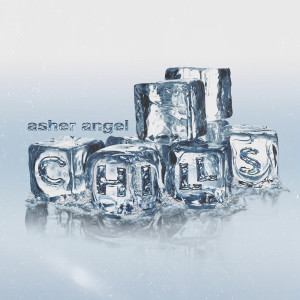 ดาวน์โหลดและฟังเพลง Chills พร้อมเนื้อเพลงจาก Asher Angel