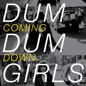 Dum Dum Girls的專輯Coming Down