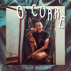 ดาวน์โหลดและฟังเพลง O Corre พร้อมเนื้อเพลงจาก Anna Moura