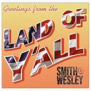 ดาวน์โหลดและฟังเพลง Land of Y'all พร้อมเนื้อเพลงจาก Smith & Wesley